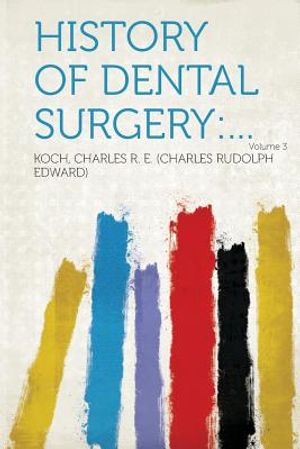 History of Dental Surgery: ... Volume 3 image number 0