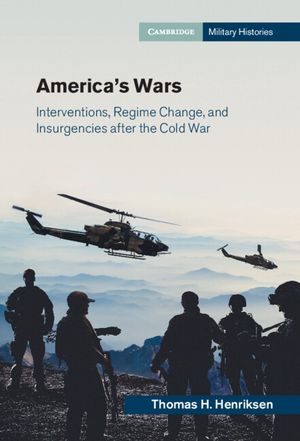 America's Wars: Interventions, Regime Change, and Insurgencies After the Cold War image number 0