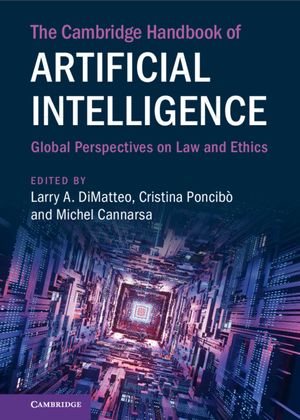 The Cambridge Handbook of Artificial Intelligence: Global Perspectives on Law and Ethics image number 0