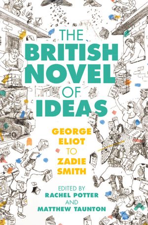 The British Novel of Ideas: George Eliot to Zadie Smith image number 0