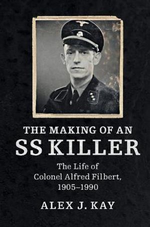 The Making of an SS Killer: The Life of Colonel Alfred Filbert, 1905-1990 image number 0