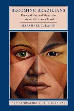 Becoming Brazilians: Race and National Identity in Twentieth-Century Brazil image number 0