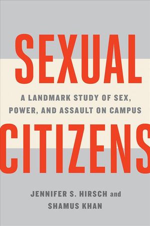 Sexual Citizens: A Landmark Study of Sex, Power, and Assault on Campus image number 0