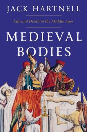 Medieval Bodies: Life and Death in the Middle Ages image number 0