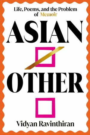 Asian/Other: Life, Poems, and the Problem of Memoir image number 0
