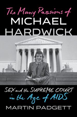 The Many Passions of Michael Hardwick: Sex and the Supreme Court in the Age of AIDS image number 0