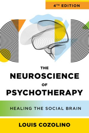 The Neuroscience of Psychotherapy: Healing the Social Brain image number 0