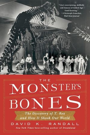The Monster's Bones: The Discovery of T. Rex and How It Shook Our World image number 0