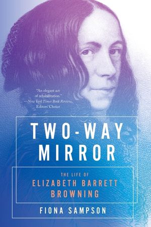 Two-Way Mirror: The Life of Elizabeth Barrett Browning image number 0