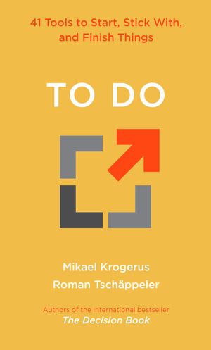To Do: 41 Tools to Start, Stick With, and Finish Things image number 0