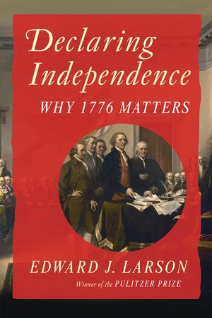 Declaring Independence: Why 1776 Matters image number 0
