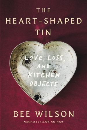 The Heart-Shaped Tin: Love, Loss, and Kitchen Objects image number 0