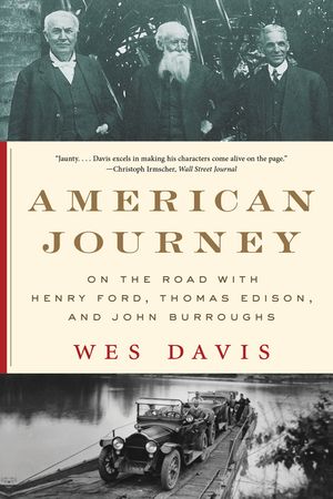 American Journey: On the Road with Henry Ford, Thomas Edison, and John Burroughs image number 0
