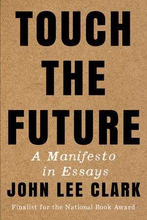 Touch the Future: A Manifesto in Essays image number 0