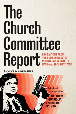 The Church Committee Report: Revelations from the Bombshell 1970s Investigation Into the National Security State image number 0