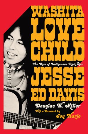 Washita Love Child: The Rise of Indigenous Rock Star Jesse Ed Davis image number 0