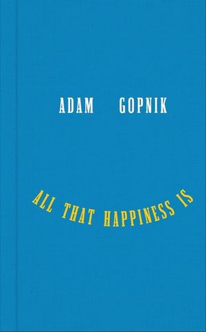 All That Happiness Is: Some Words on What Matters image number 0