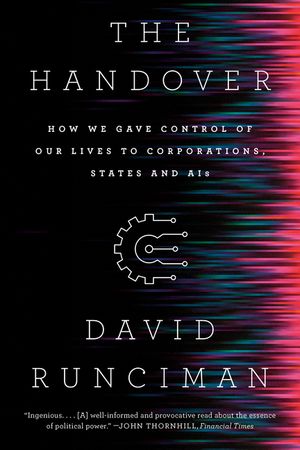 The Handover: How We Gave Control of Our Lives to Corporations, States and Ais image number 0