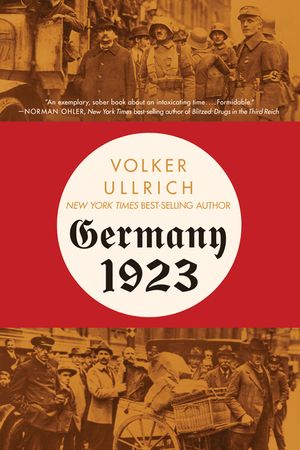 Germany 1923: Hyperinflation, Hitler's Putsch, and Democracy in Crisis image number 0