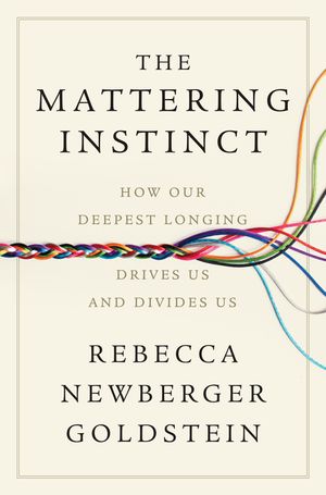 The Mattering Instinct: How Our Deepest Longing Drives Us and Divides Us image number 0