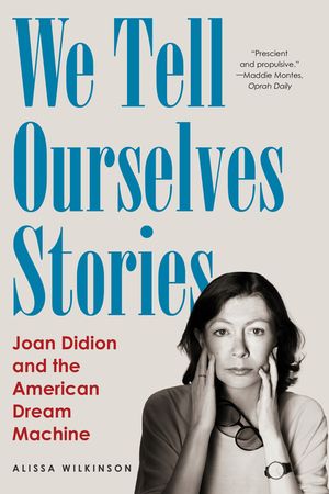 We Tell Ourselves Stories: Joan Didion and the American Dream Machine image number 0