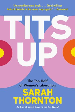 Tits Up: The Top Half of Women's Liberation image number 0