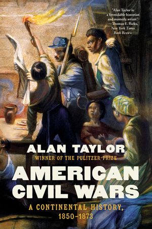 American Civil Wars: A Continental History, 1850-1873 image number 0