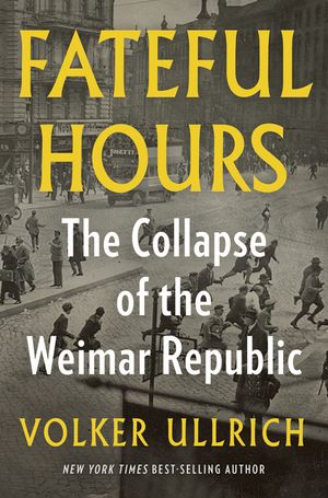 Fateful Hours: The Collapse of the Weimar Republic image number 0