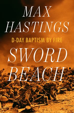 Sword Beach: D-Day Baptism by Fire image number 0