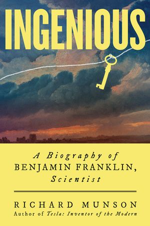 Ingenious: A Biography of Benjamin Franklin, Scientist image number 0