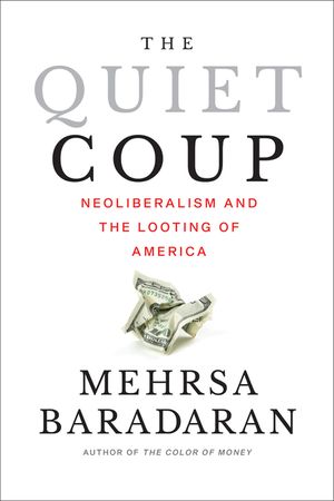 The Quiet Coup: Neoliberalism and the Looting of America image number 0