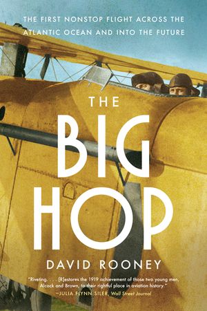 The Big Hop: The First Non-Stop Flight Across the Atlantic Ocean and Into the Future image number 0