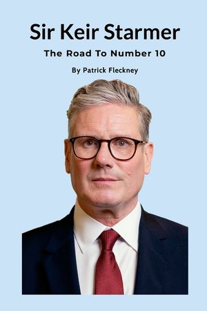 Keir Starmer The Road to Number Ten image number 0