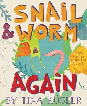 Snail and Worm Again: Three Stories about Two Friends image number 0