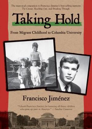 Taking Hold: From Migrant Childhood to Columbia University image number 0