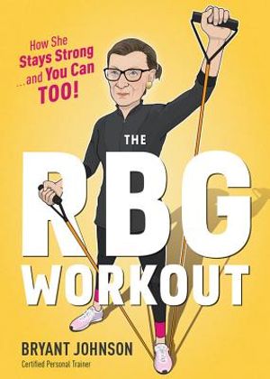 The RBG Workout: How She Stays Strong . . . and You Can Too! image number 0