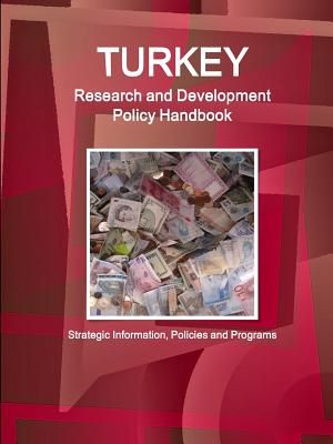 Turkey Research and Development Policy Handbook - Strategic Information, Policies and Programs image number 0