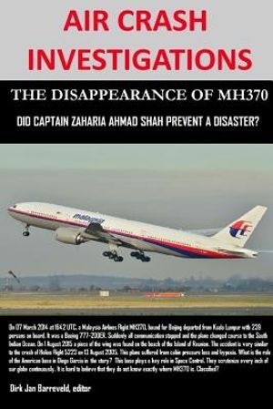 AIR CRASH INVESTIGATIONS - THE DISAPPEARANCE OF MH370 - Did Captain Zaharie Ahmad Shah prevent a disaster? image number 0