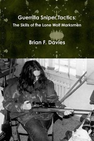 Guerrilla Sniper Tactics: The Skills of the Lone Wolf Marksmen image number 0