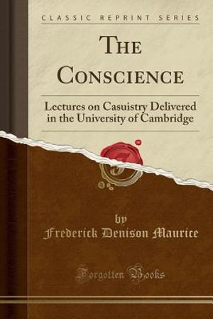 The Conscience: Lectures on Casuistry Delivered in the University of Cambridge (Classic Reprint) image number 0