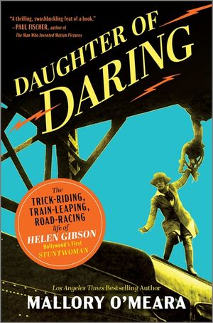 Daughter of Daring: The Spectacular Feats of Helen Gibson in Hollywood's True Golden Age image number 0