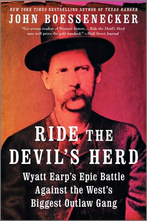 Ride the Devil's Herd: Wyatt Earp's Epic Battle Against the West's Biggest Outlaw Gang image number 0