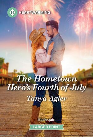 The Hometown Hero's Fourth of July: A Clean and Uplifting Romance image number 0