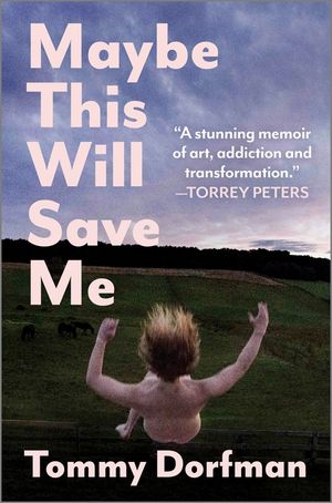 Maybe This Will Save Me: A Memoir of Art, Addiction and Transformation image number 0