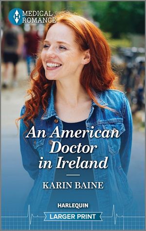 An American Doctor in Ireland: Celebrate St. Patrick's Day with an Irresistible Irish Surgeon in This Captivating Medical Romance! image number 0