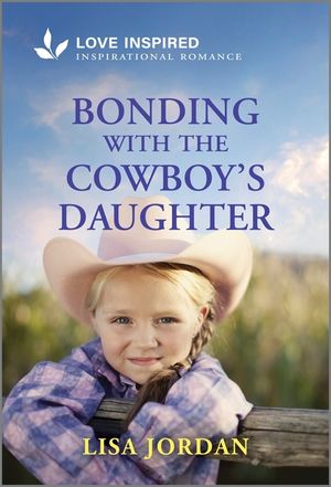 Bonding with the Cowboy's Daughter: An Uplifting Inspirational Romance image number 0