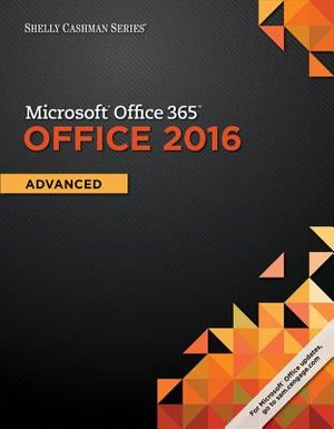 Shelly Cashman Series Microsoft Office 365 & Office 2016: Advanced, Loose-Leaf Version image number 0