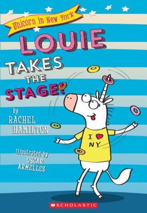 Louie Takes the Stage! (Unicorn in New York #2), 2 image number 0