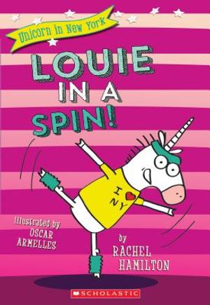 Louie in a Spin! (Unicorn in New York #3), 3 image number 0