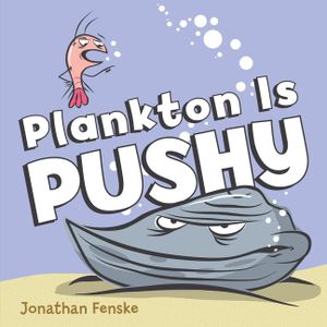 Plankton Is Pushy image number 0